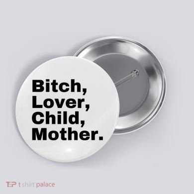Bitch Lover Child Mother Button