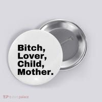 Bitch Lover Child Mother Button thumb 0