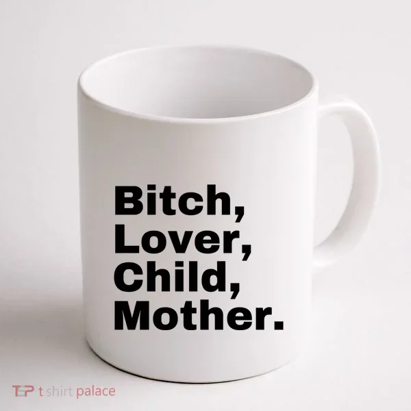 Bitch Lover Child Mother Coffee Mug