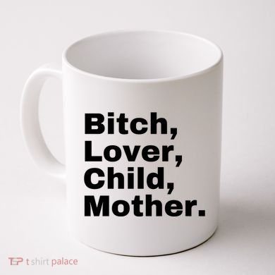 Bitch Lover Child Mother Coffee Mug