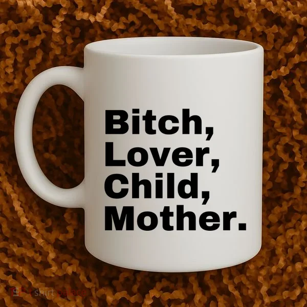 Bitch Lover Child Mother Coffee Mug