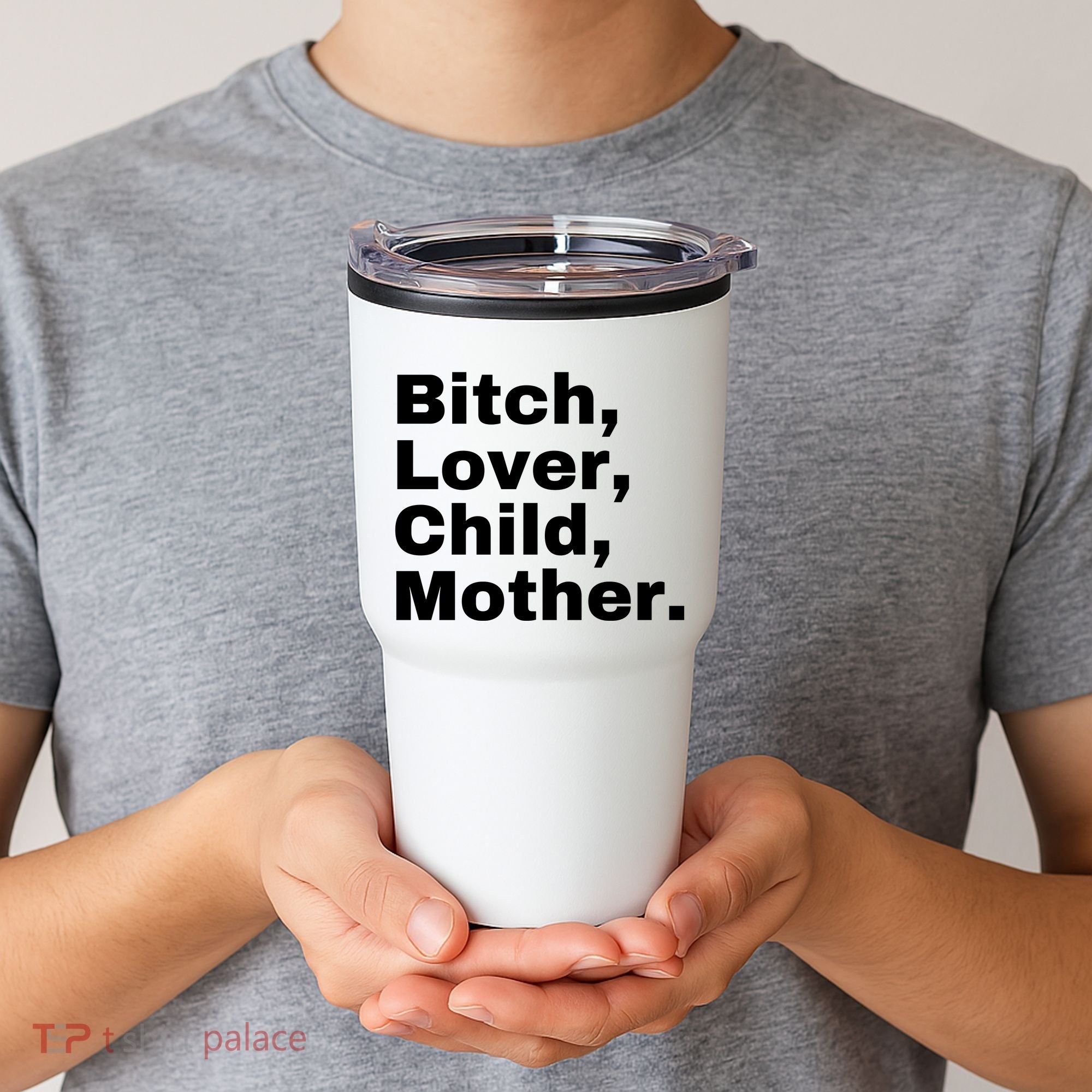Bitch Lover Child Mother Tumbler