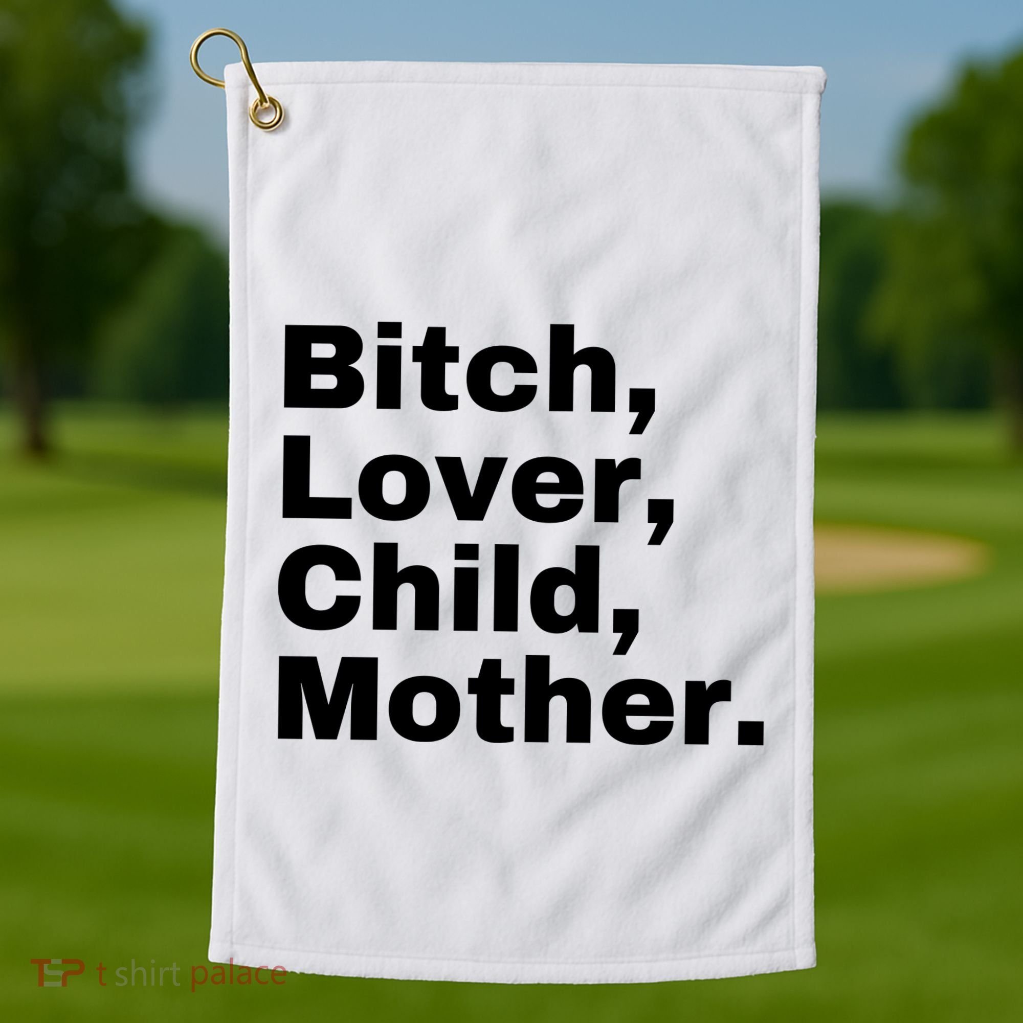 Bitch Lover Child Mother Golf Towel