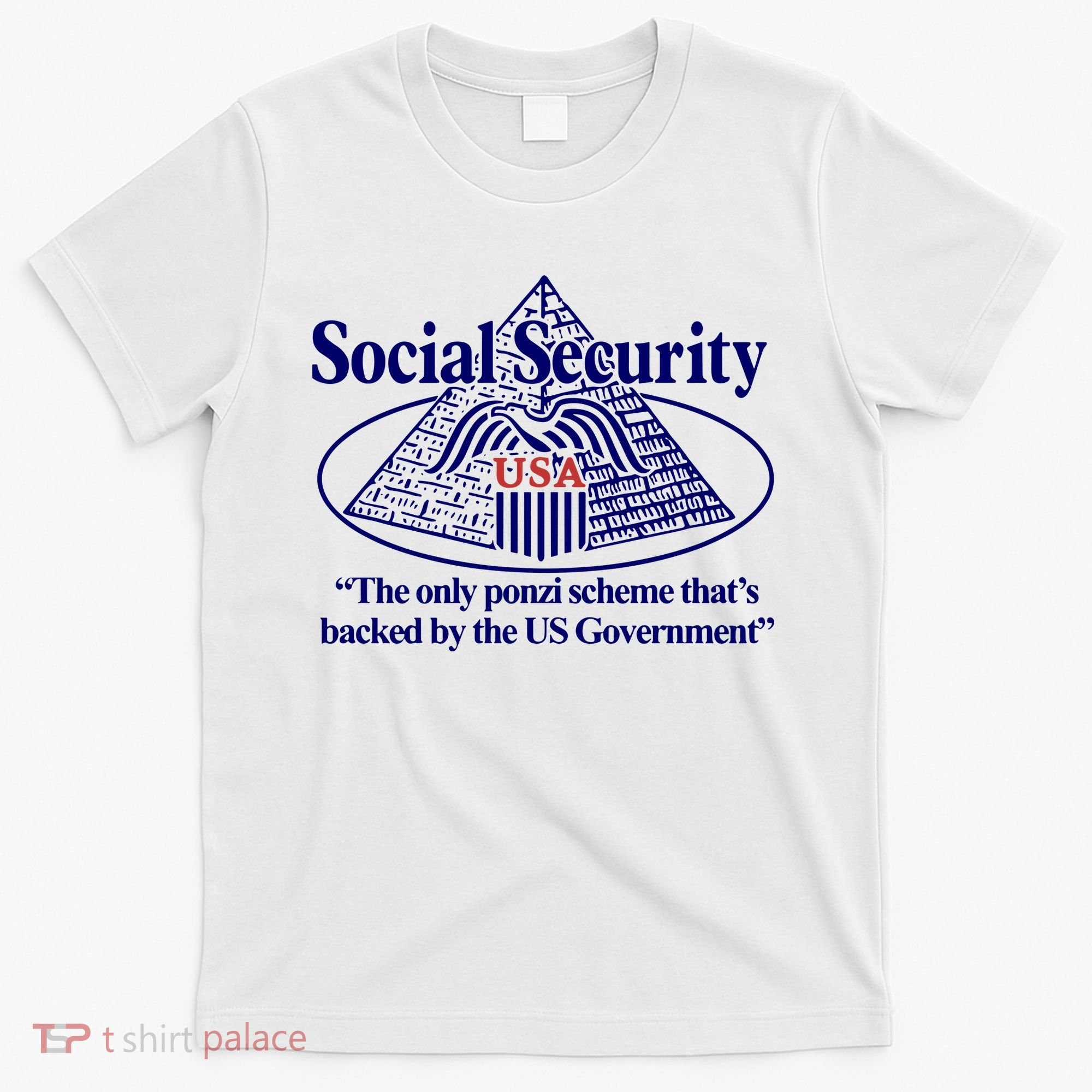 Barely Legal Clothing Social Security The Only Ponzi Scheme ThatS Backed By The T-Shirt