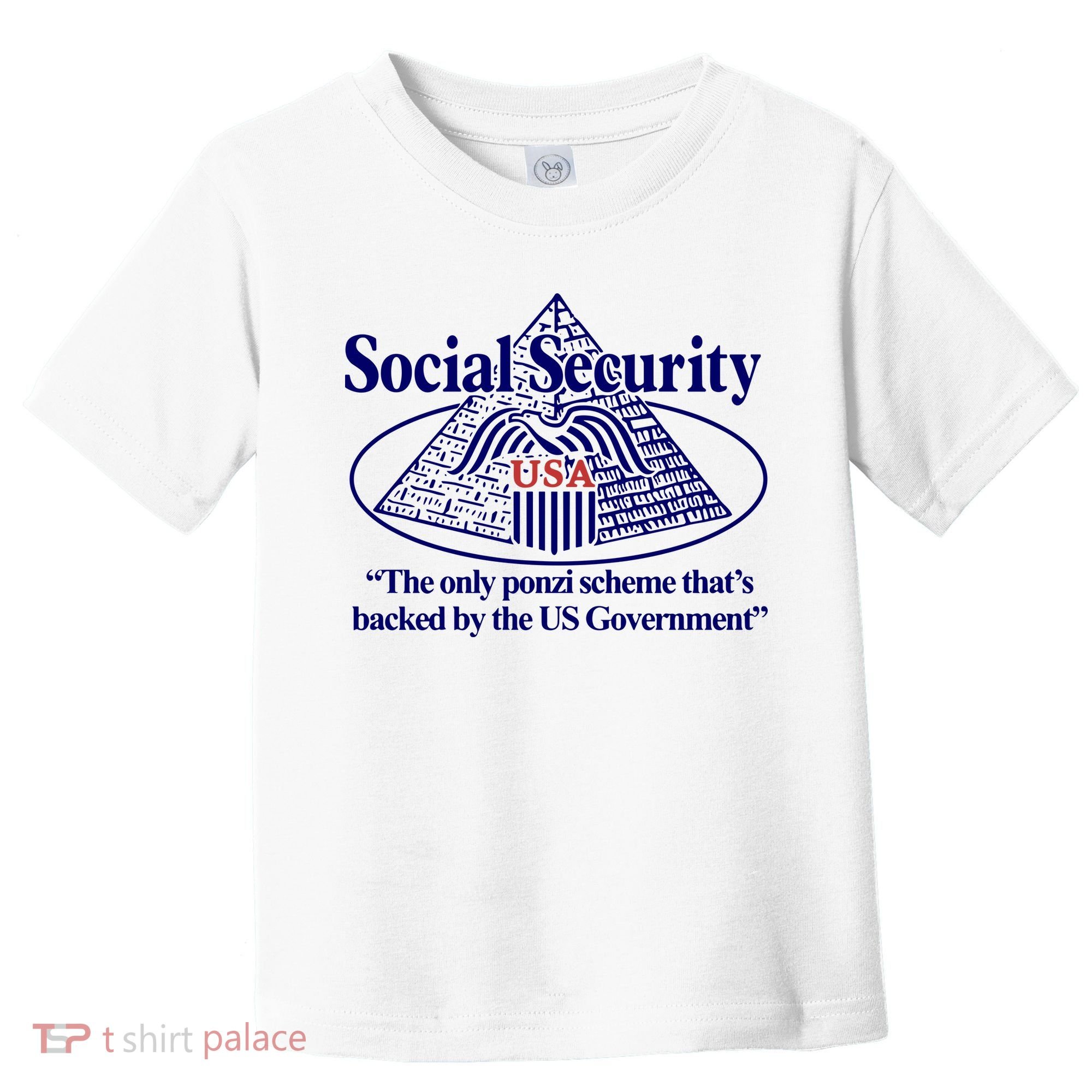 Barely Legal Clothing Social Security The Only Ponzi Scheme ThatS Backed By The Toddler T-Shirt