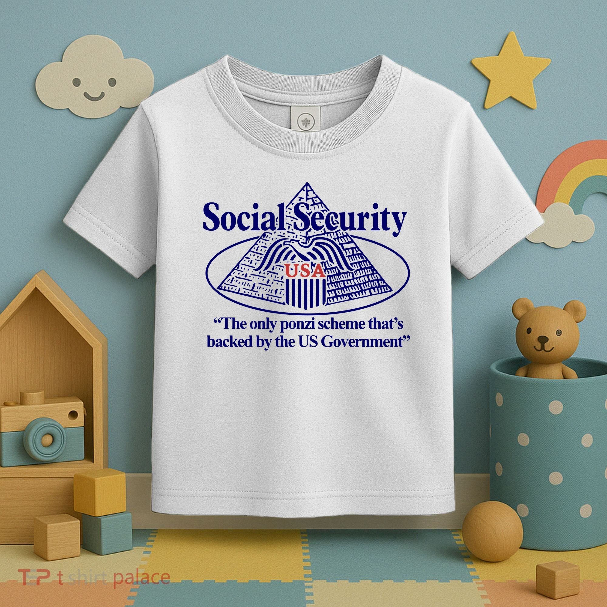 Barely Legal Clothing Social Security The Only Ponzi Scheme ThatS Backed By The Toddler T-Shirt
