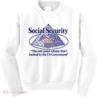 Barely Legal Clothing Social Security The Only Ponzi Scheme ThatS Backed By The Kids Sweatshirt thumb 0