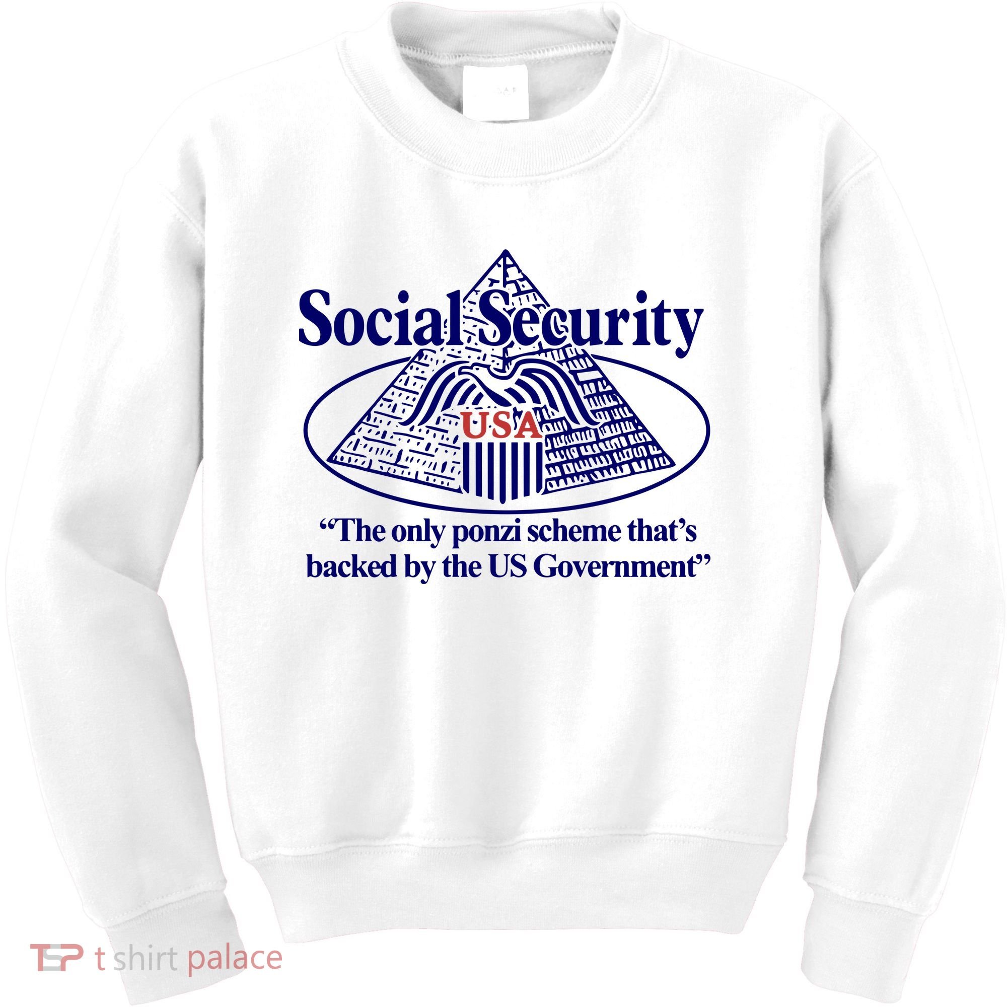 Barely Legal Clothing Social Security The Only Ponzi Scheme ThatS Backed By The Kids Sweatshirt