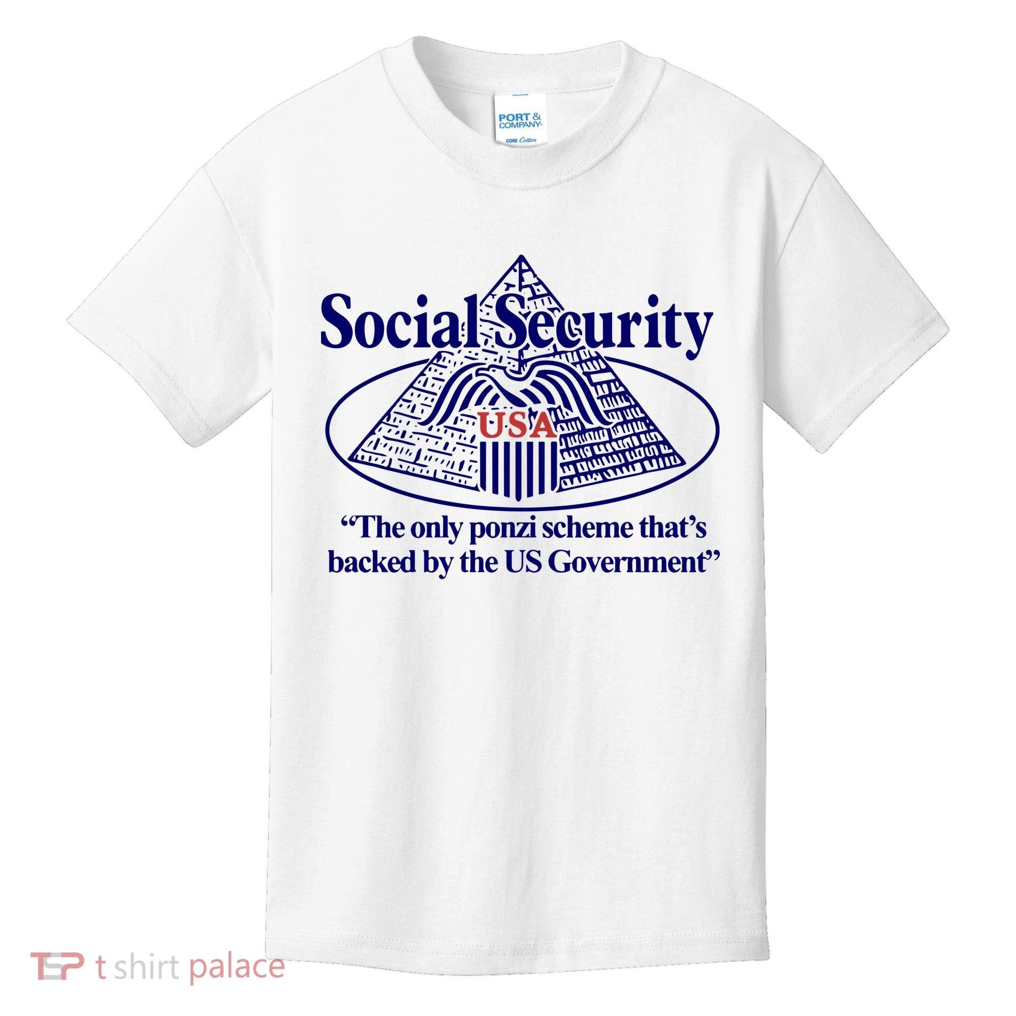 Barely Legal Clothing Social Security The Only Ponzi Scheme ThatS Backed By The Kids T-Shirt