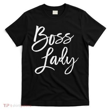 Boss Lady Cute S Trendy For Bosses Day T-Shirt