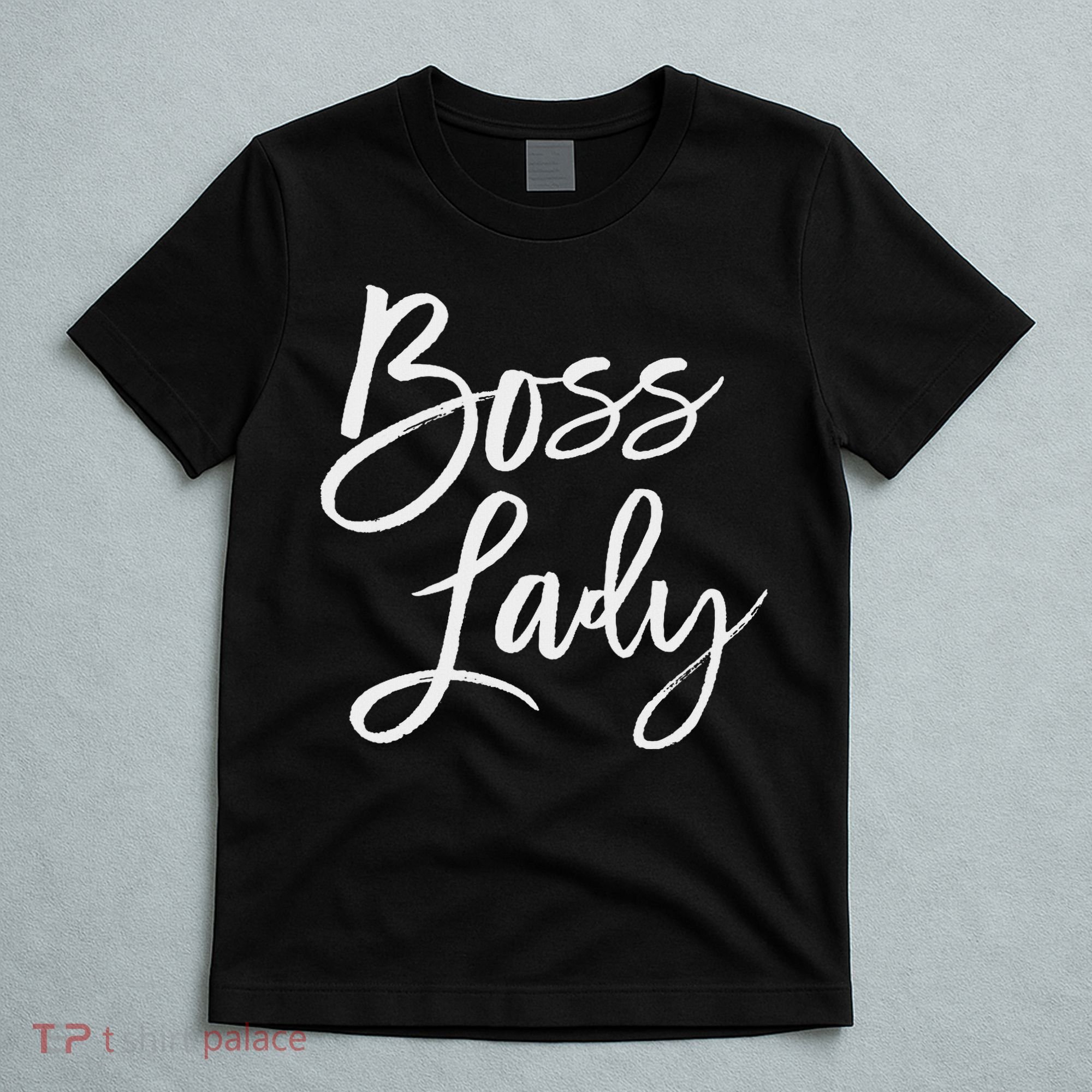 Boss Lady Cute S Trendy For Bosses Day T-Shirt