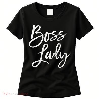 Boss Lady Cute S Trendy For Bosses Day Women's T-Shirt