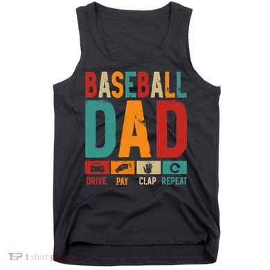 Baseball Lover Dad Drive Pay Slap Repeat Fathers Day Player Tank Top