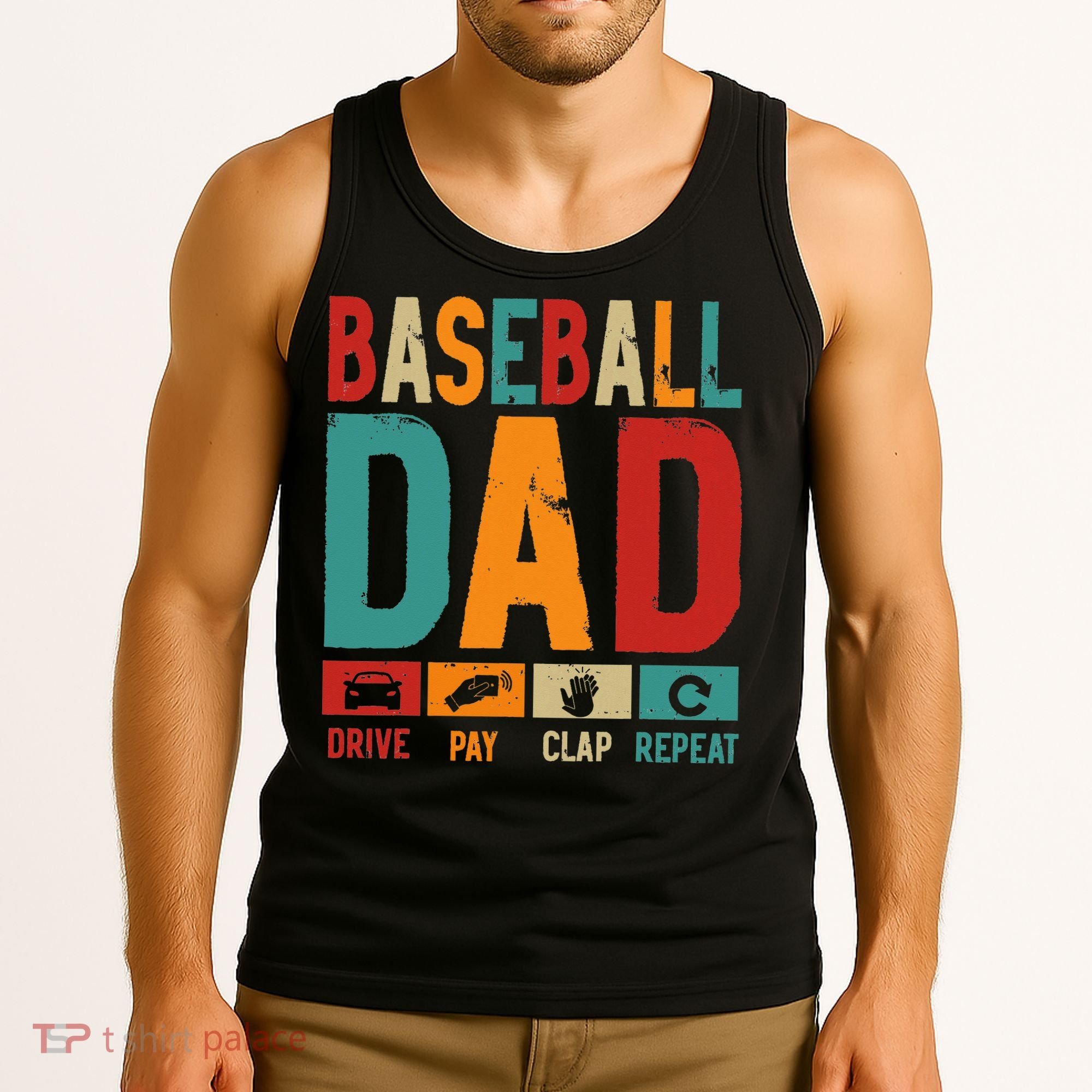 Baseball Lover Dad Drive Pay Slap Repeat Fathers Day Player Tank Top