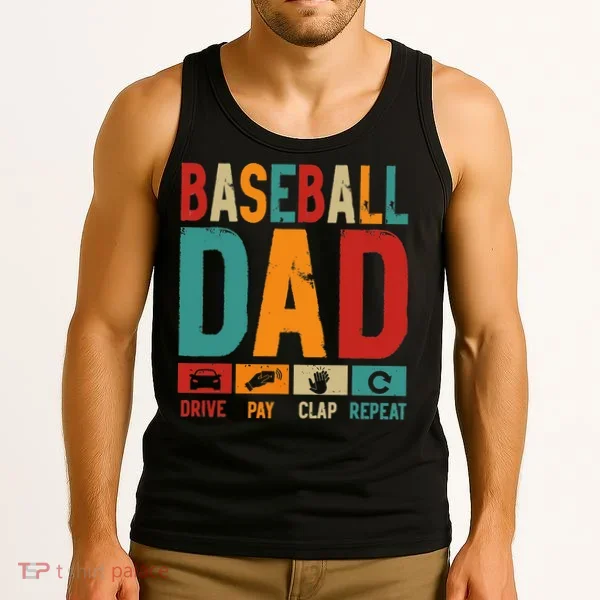 Baseball Lover Dad Drive Pay Slap Repeat Fathers Day Player Tank Top