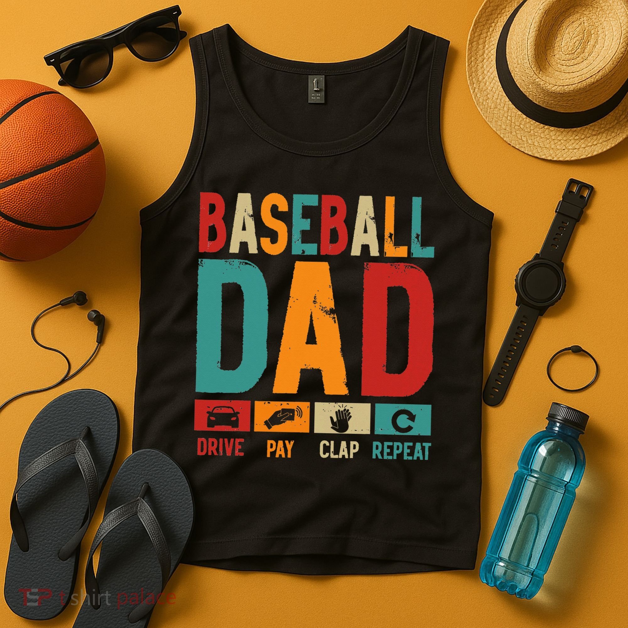 Baseball Lover Dad Drive Pay Slap Repeat Fathers Day Player Tank Top