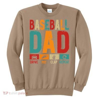 Baseball Lover Dad Drive Pay Slap Repeat Fathers Day Player Sweatshirt