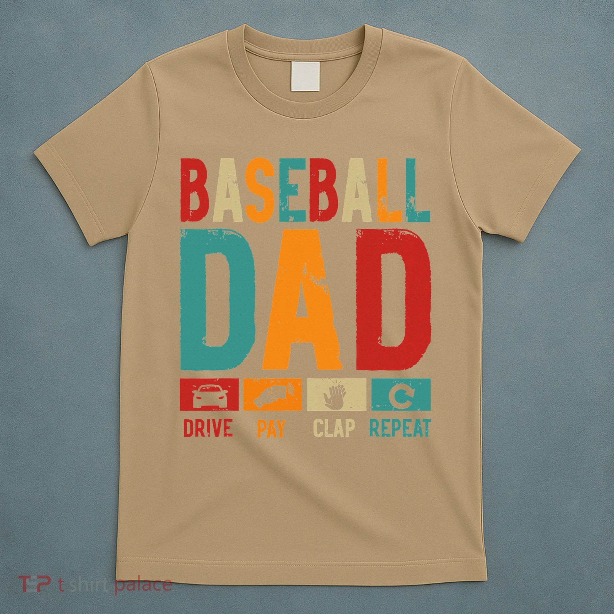 Baseball Lover Dad Drive Pay Slap Repeat Fathers Day Player T-Shirt