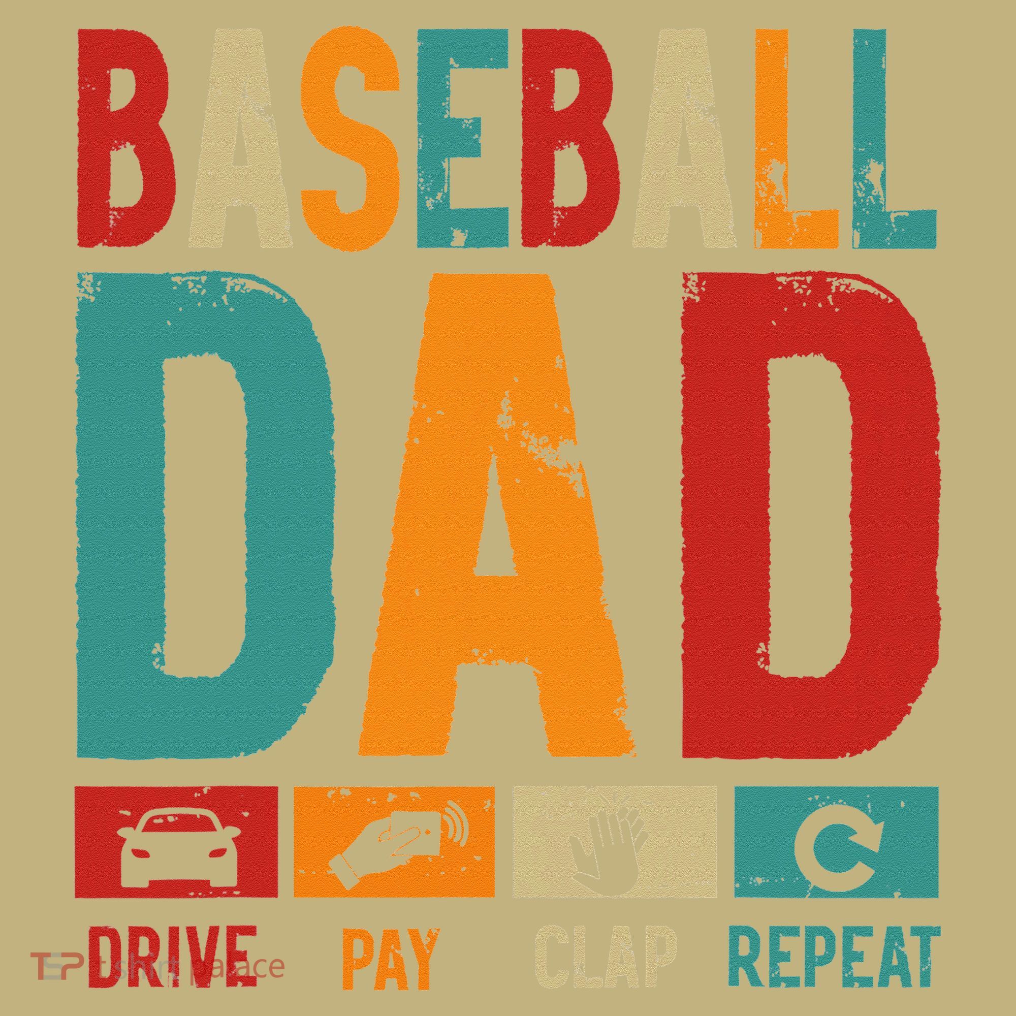 Baseball Lover Dad Drive Pay Slap Repeat Fathers Day Player Button