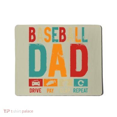 Baseball Lover Dad Drive Pay Slap Repeat Fathers Day Player Mousepad