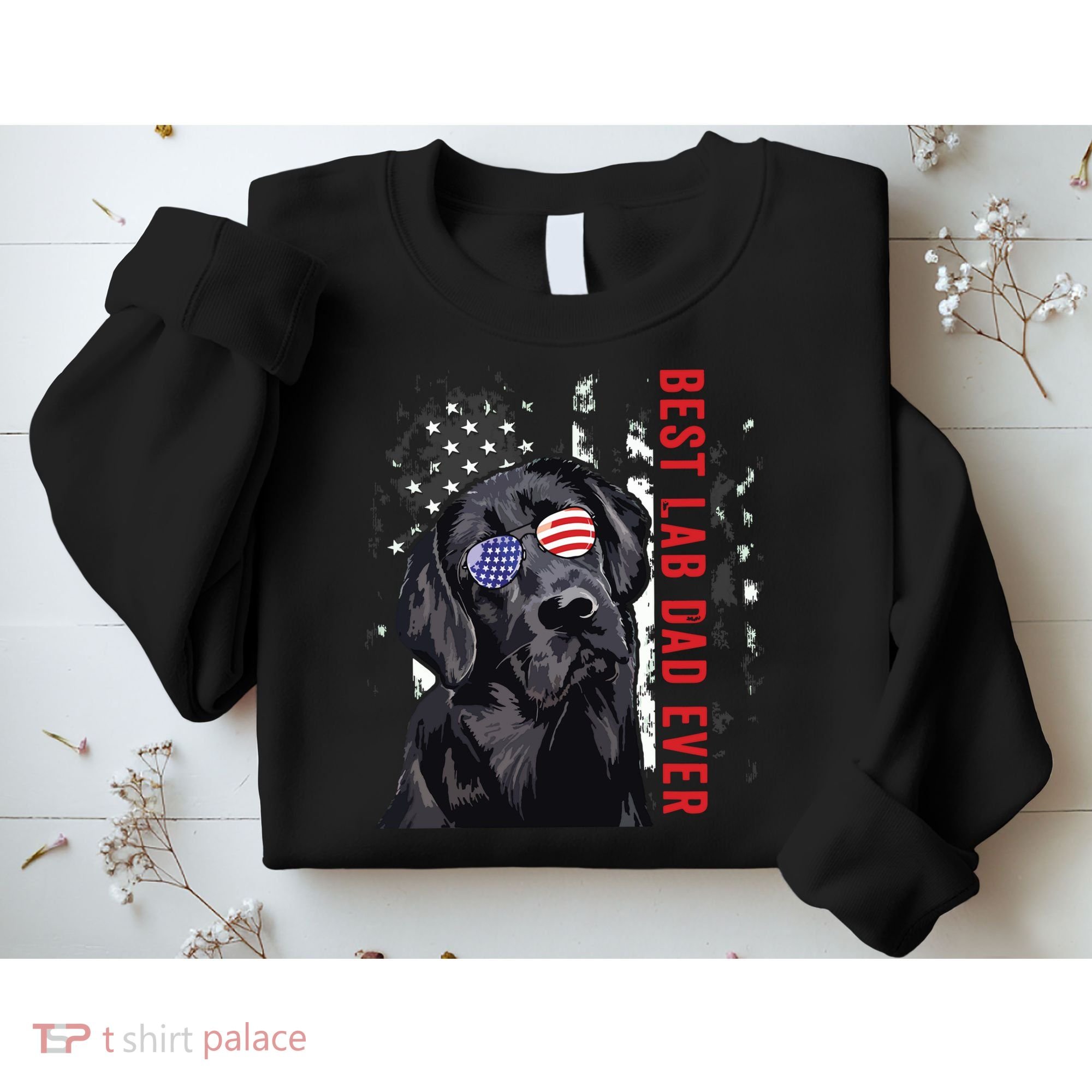 Best Lab Dad Ever Labrador Dog American Flag Fathers Day Sweatshirt