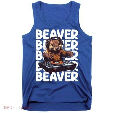 Beaver Lover DJ Funny Beaver Great Gift Tank Top