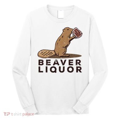 Beaver Liquor Drinking Long Sleeve Shirt