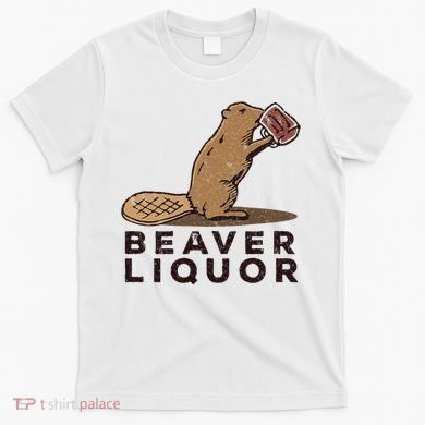 Beaver Liquor Drinking T-Shirt