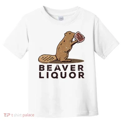 Beaver Liquor Drinking Toddler T-Shirt