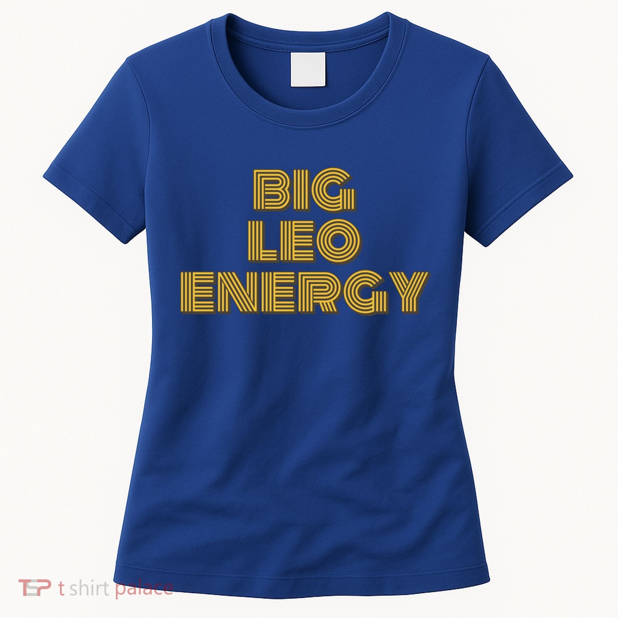 Big Leo Energy Astrology Gift Women's T-Shirt