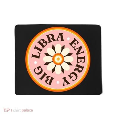 Big Libra Energy Zodiac Birthday Mousepad