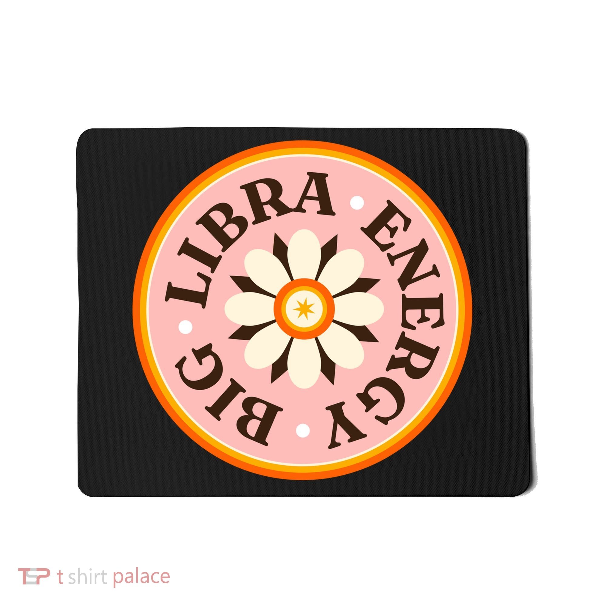 Big Libra Energy Zodiac Birthday Mousepad