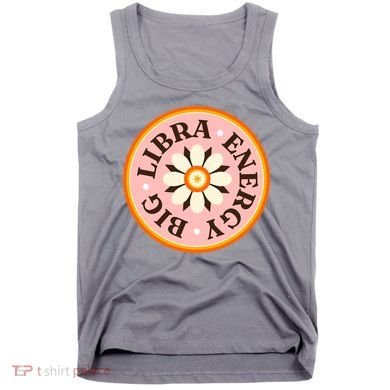 Big Libra Energy Zodiac Birthday Tank Top