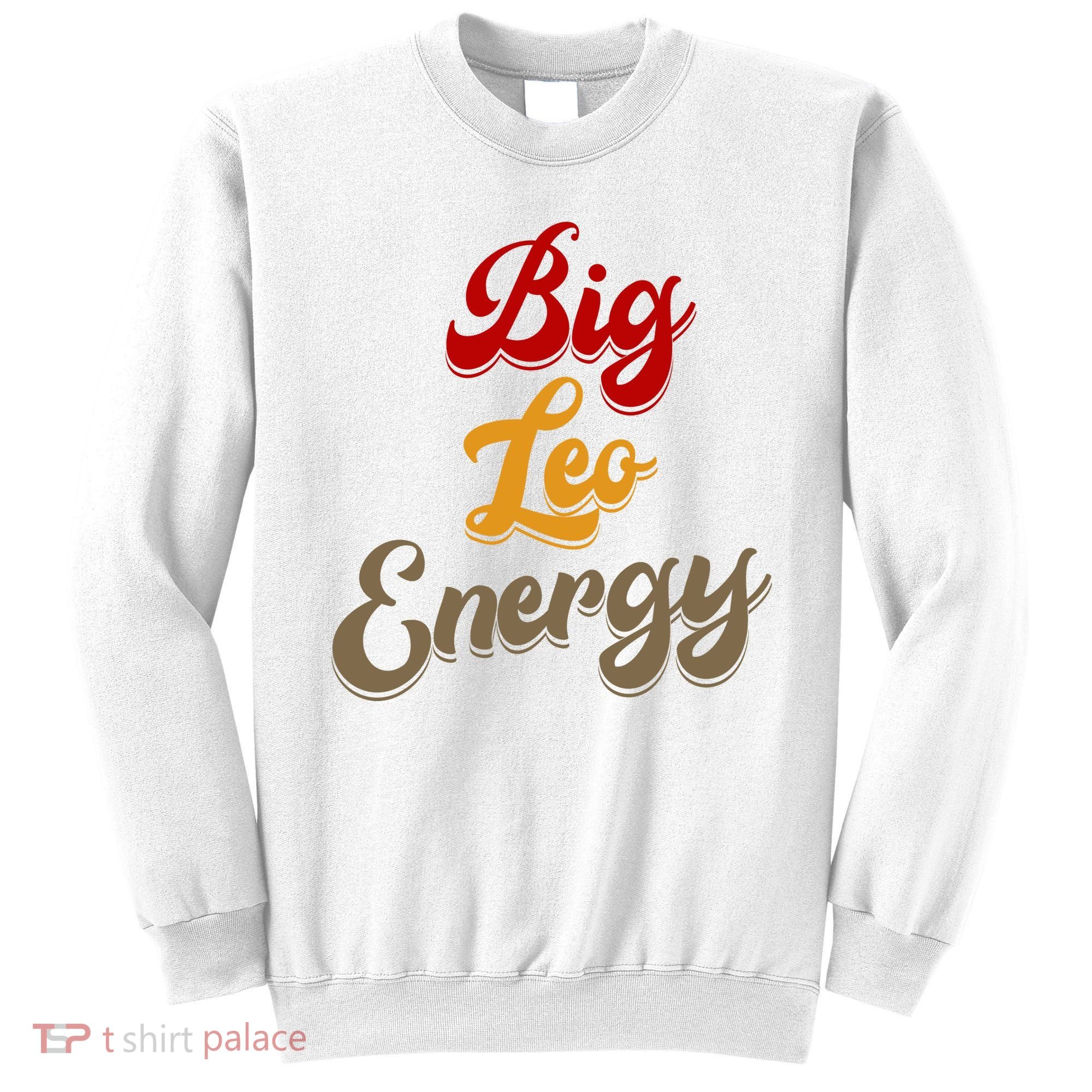 Big Leo Energy Women Horoscope Astrology Sweatshirt
