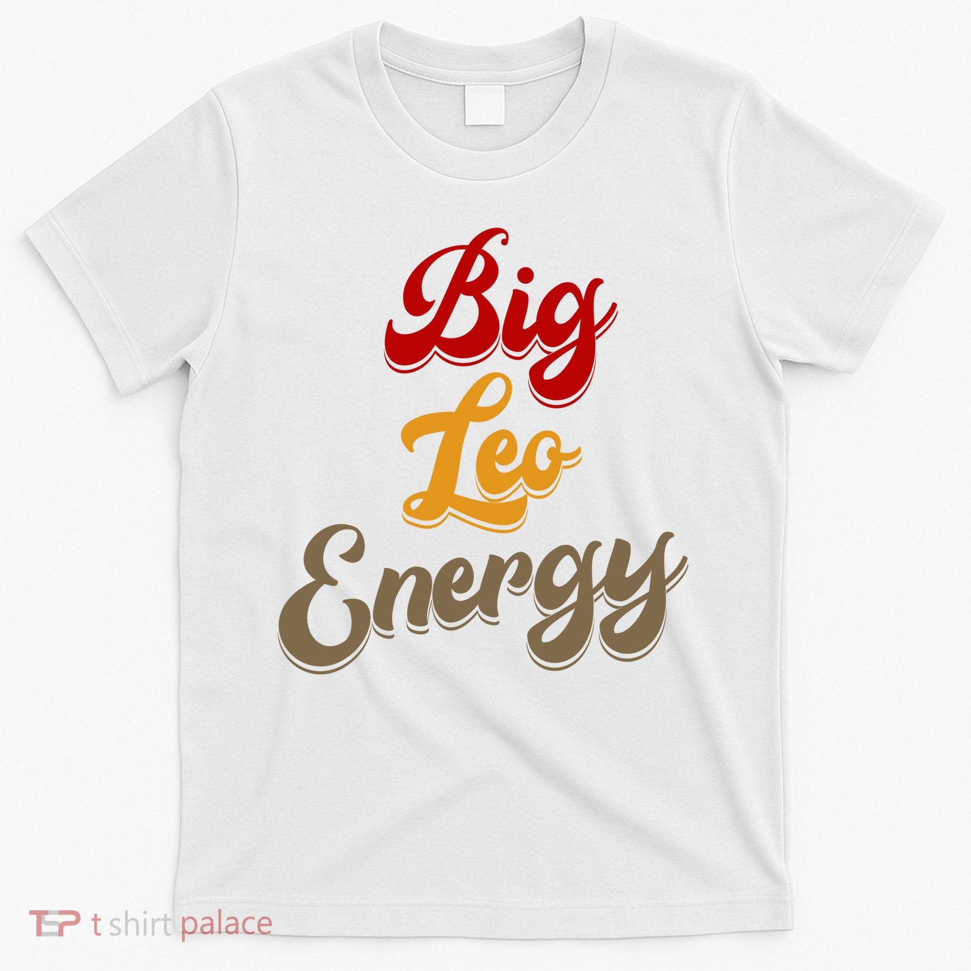 Big Leo Energy Women Horoscope Astrology T-Shirt