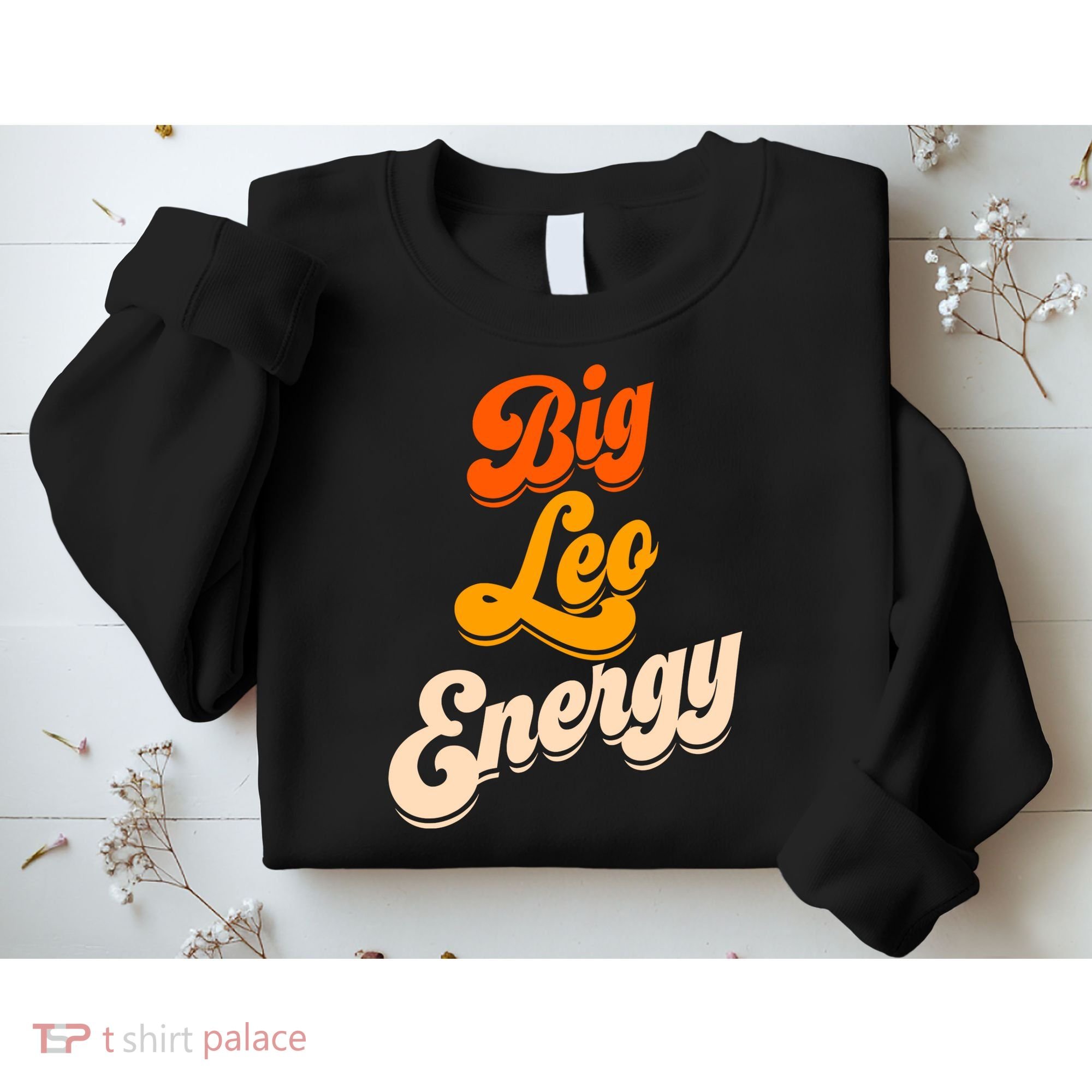 Big Leo Energy Leo For Women Horoscope Astrology Sweatshirt
