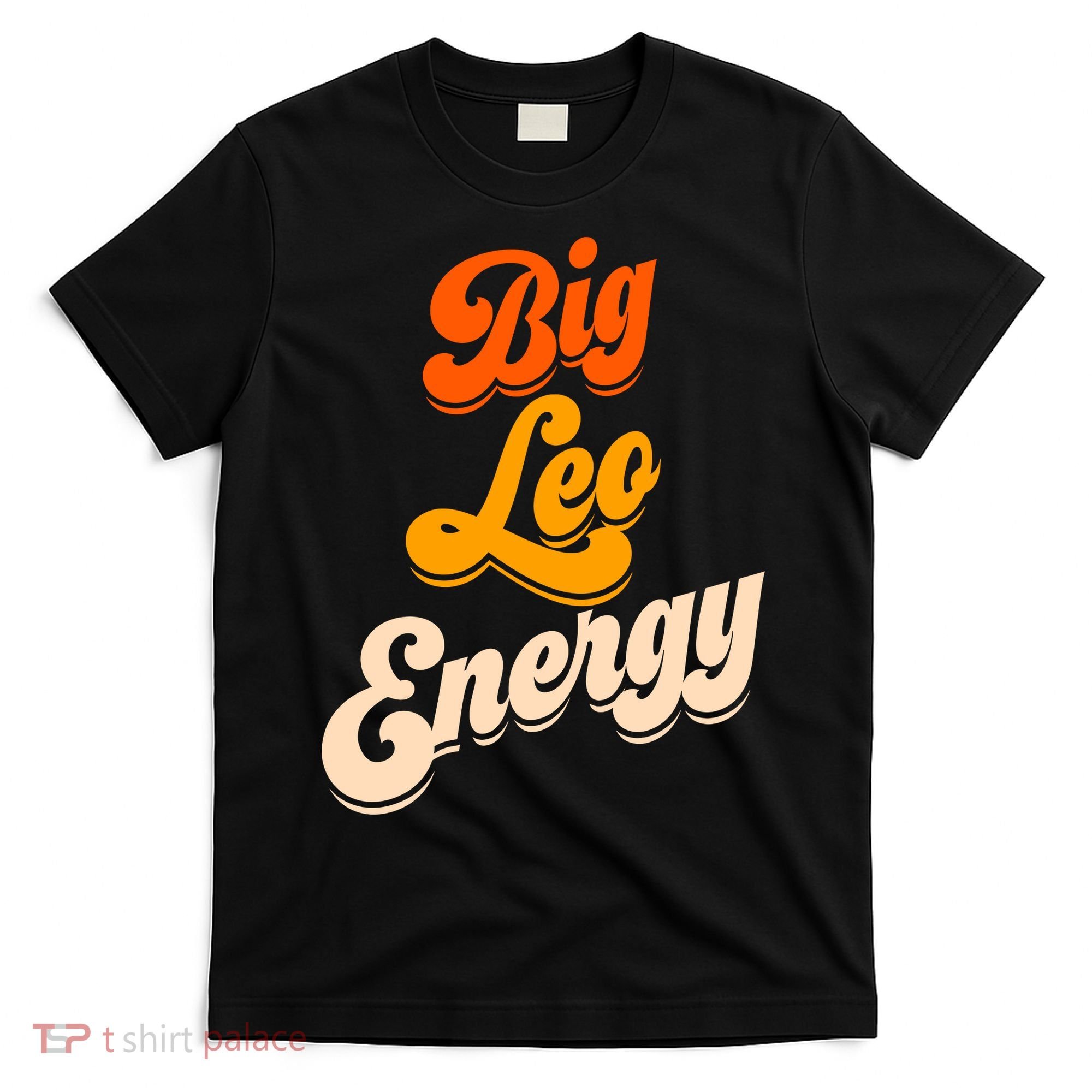 Big Leo Energy Leo For Women Horoscope Astrology T-Shirt