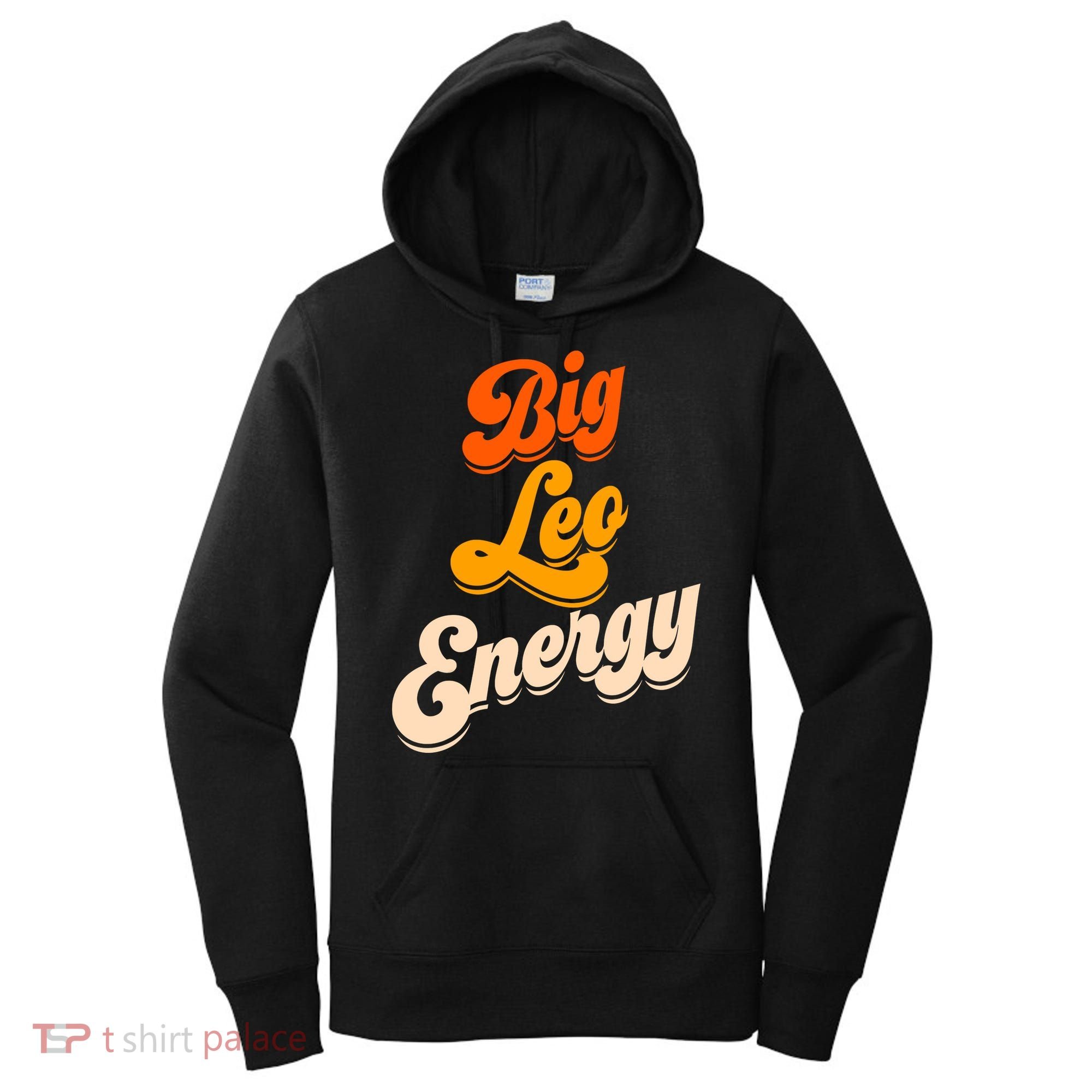 Big Leo Energy Leo For Women Horoscope Astrology Women's Hoodie
