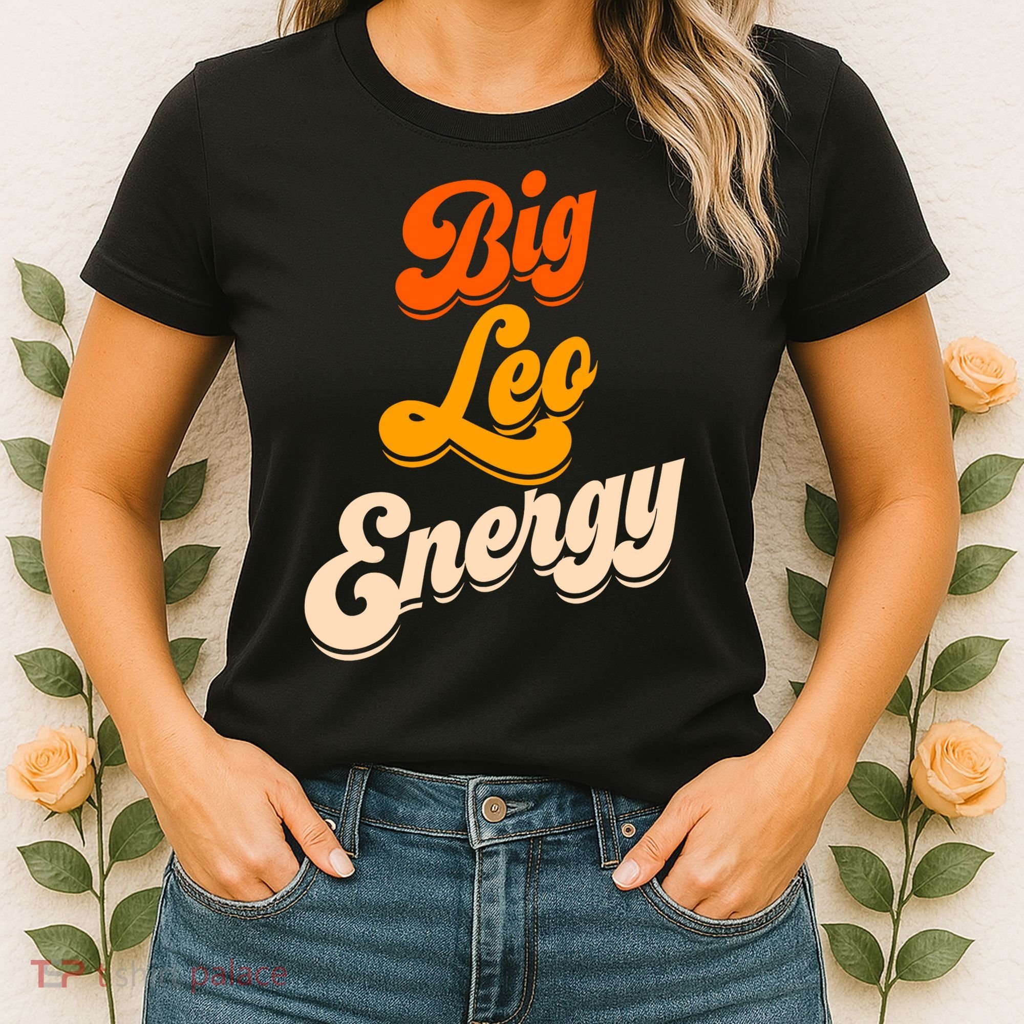 Big Leo Energy Leo For Women Horoscope Astrology Women's T-Shirt