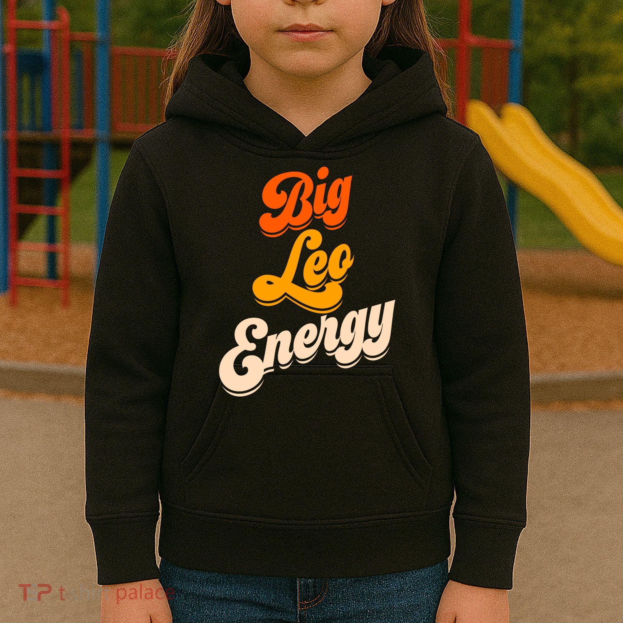 Big Leo Energy Leo For Women Horoscope Astrology Kids Hoodie