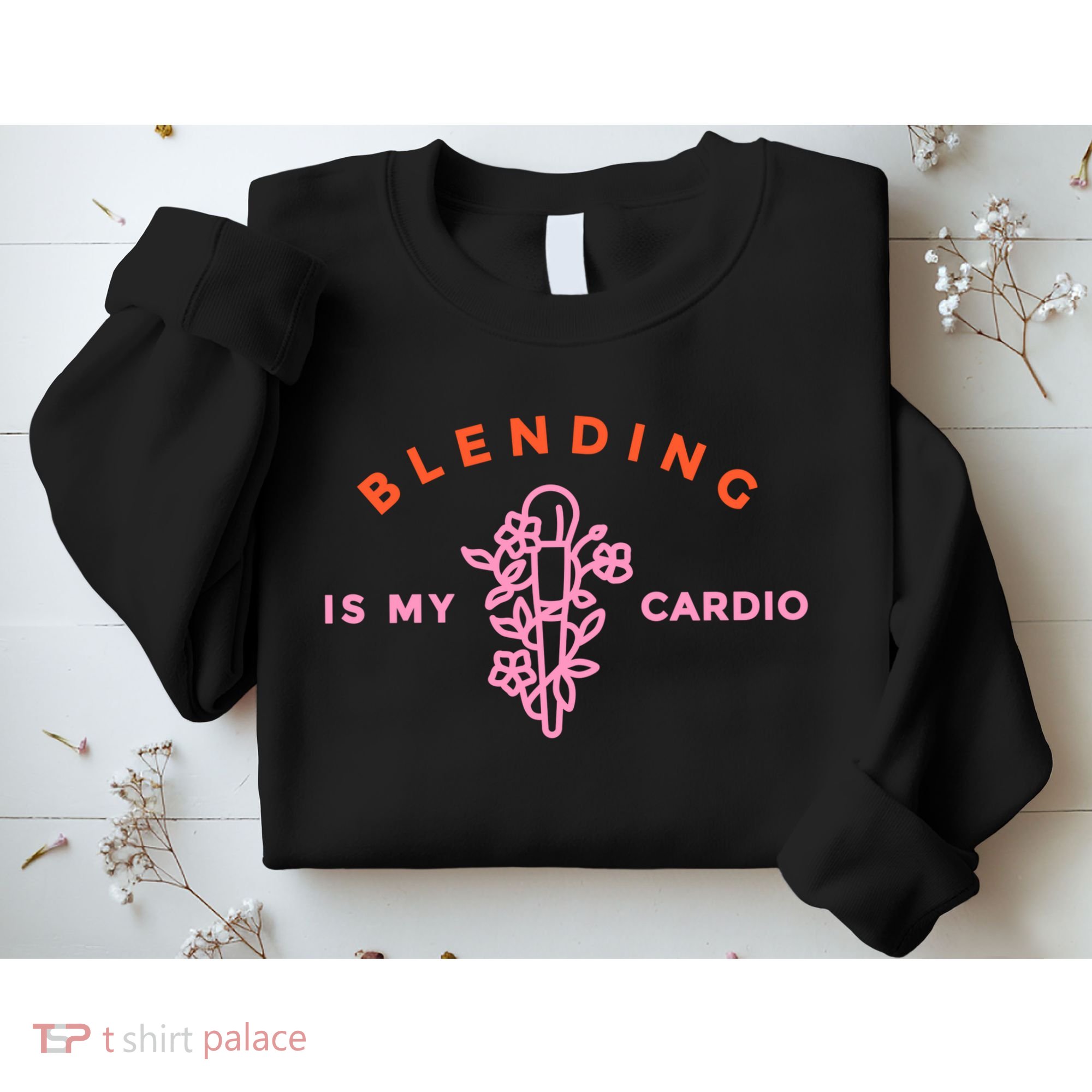 Blending Is My Cardio Sweatshirt