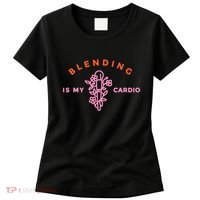 Blending Is My Cardio Women's T-Shirt thumb 0