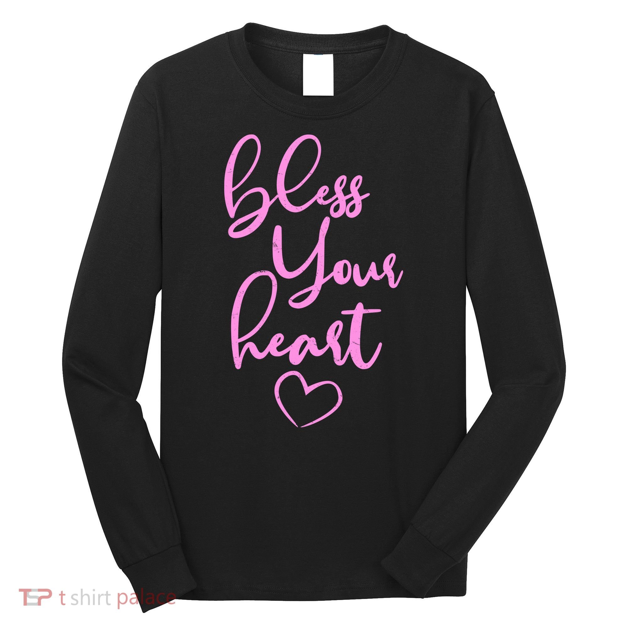 Bless Your Heart Southern Saying Long Sleeve Shirt