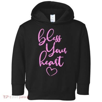 Bless Your Heart Southern Saying Toddler Hoodie