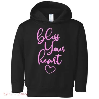 Bless Your Heart Southern Saying Toddler Hoodie