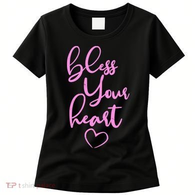 Bless Your Heart Southern Saying Women's T-Shirt