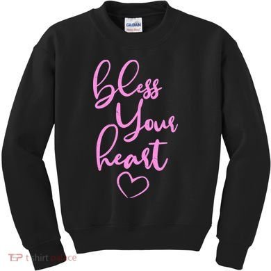 Bless Your Heart Southern Saying Kids Sweatshirt