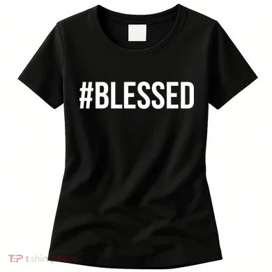 #Blessed Women's T-Shirt