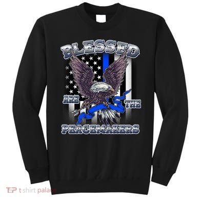 Blessed Are The Peacemakers Thin Blue Line Eagle Sweatshirt