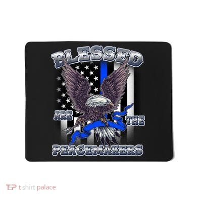 Blessed Are The Peacemakers Thin Blue Line Eagle Mousepad